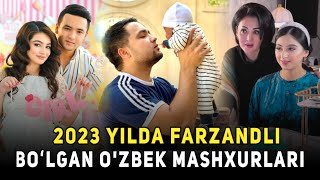 2023YILDA FARZANDLI BO‘LGAN O‘ZBEK SHOUBIZNESI VAKILLARI [upl. by Nareht]