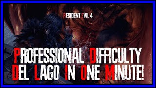 Beat Del Lago On Professional in Just One Minute Resident Evil 4 Remake [upl. by Mireille]