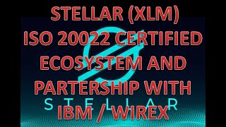 XLM Stellar  ISO 20022  IBM  WIREX PARTNERSHIP [upl. by Irodim]