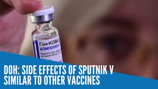 DOH Side effects of Sputnik V similar to other vaccines [upl. by Ileane861]