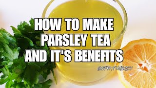 How To Make Parsley Tea And Its Benefits [upl. by Akibma470]