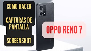 COMO hacer una captura de pantalla en OPPO RENO 7 Screenshot [upl. by Pronty974]