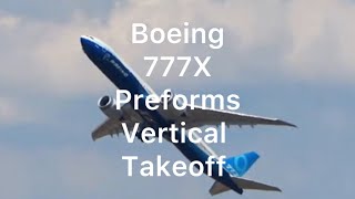 Boeing 777X  Vertical Takeoff Demonstrating its Incredible Capability boeing777x [upl. by Meeks]