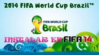 Como instalar la COPA DEL MUNDO BRASIL 2014 FIFA 14 ACTUALIZADOS 2020 [upl. by Millford]