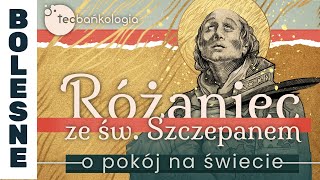 Różaniec Teobańkologia ze św Szczepanem o pokój na świecie 2612 Wtorek [upl. by Hau]