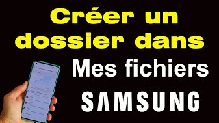 Comment créer un dossier dans mes fichiers sur Samsung [upl. by Engedi]