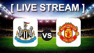 NEWCASTLE vs MAN UNITED LIVE STREAM [upl. by Raney]