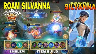 Silvanna Best Build and Emblem 2024  Silvanna Gameplay pt20  Roam Gameplay  MLBB [upl. by Ahsote]