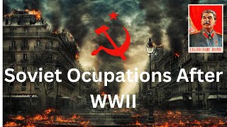 Soviet Occupations After WWII [upl. by Eelana]