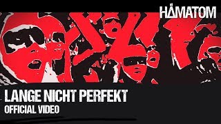 HÄMATOM  Lange nicht perfekt Official Video [upl. by Woodrow]