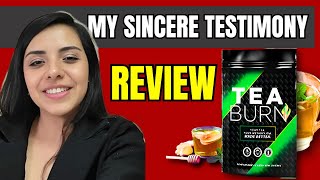 TEA BURN 🚨BE CAREFUL🚨 Tea Burn Reviews  Tea Burn Amazon  My Sincere Testimony  Tea Burn Review [upl. by Almap]