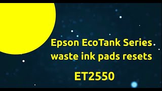 Epson EcoTank Series waste ink pads resets ET 2550 [upl. by Etnuhs]