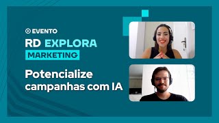 RD Explora  Como potencializar campanhas de Marketing com Inteligência Artificial [upl. by Leanne621]