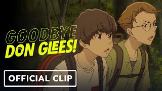 Goodbye Don Glees  Exclusive Official Clip 2022 Atsuko Ishizuka [upl. by Georg]