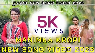 Manika Kropi new song  karbi new song  Manimka kropi  karbi new song video 2023 [upl. by Gilbertson]