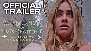 Woodlands Dark and Days Bewitched A History of Folk Horror  Trailer  HD  2021  Documentary [upl. by Atiuqa]