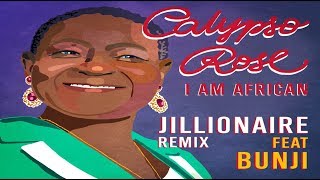 Calypso Rose  I Am African ft Bunji Garlin Jillionaire Remix [upl. by Hamlet]