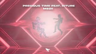 Medii  Precious Time Lyrics feat Kiture [upl. by Edan98]