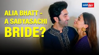 Is Alia Bhatt All Set To Be A Sabyasachi Bride For Her Wedding With Ranbir Kapoor [upl. by Matless349]