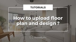 How to upload floor plan and design on HomeByMe [upl. by Groscr]