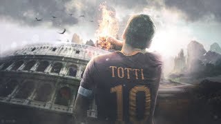 Francesco Totti  The True Legend  New Chapter  Best Goals amp Skills Ever  19932017  HD [upl. by Munniks]