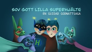 Sov gott lilla superhjälte en guidad godnattsaga [upl. by Wennerholn]