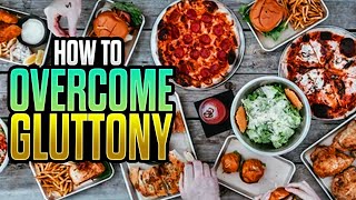 Do You Struggle With Gluttony Watch This [upl. by Terryn]