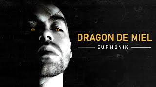 EUPHONIK  DRAGON DE MIEL [upl. by Krock93]