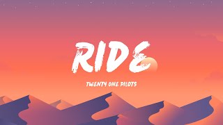 Twenty One Pilots  Ride Lyrics [upl. by Gereron609]