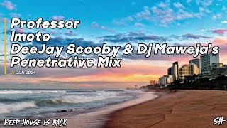 Imoto DJ Scooby amp Dj Mawejas Penetrative Mix Professor [upl. by Oilla165]