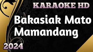 Bakasiak Mato Mamandang  Karaoke Minang Remix Terbaru 2024 HD [upl. by Marlene224]