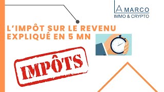 Limpôt sur le revenu expliqué en 5mn impôt fiscalité [upl. by Anelac]