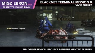 MIGZ EBRON GAMES Prototype 2  Blacknet Mission 8 Vivid Future [upl. by Nidorf91]