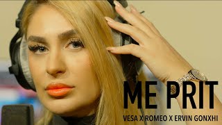 Vesa x Romeo x Ervin Gonxhi  Me Prit [upl. by Anabal]