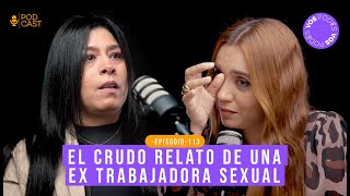 EX TRABAJADORA SEXU4L EL CRUDO RELATO CON VIVIANA JIMENEZ Vos podés el podcast  EP 113 [upl. by Treb442]