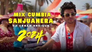 MIX CUMBIA SANJUANERA 2024 🥳  Dj César Enrique  Mix1 [upl. by Enoved]