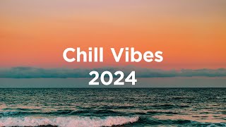 Chill Vibes 2024 🌴 Chillout Mix [upl. by Witte]