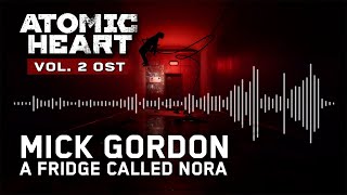 Mick Gordon  A Fridge Called Nora Atomic Heart Vol2 OST [upl. by Ahsets]