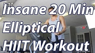 HIIT Workout  Insane 20 Minute Elliptical Workout [upl. by Greerson]