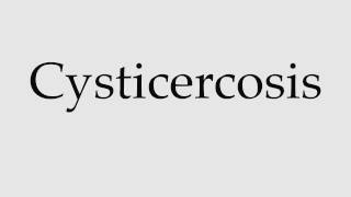 How to Pronounce Cysticercosis [upl. by Eseilenna350]