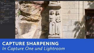 Capture Sharpening in Capture One 22 und Lightroom Classic [upl. by Garges]