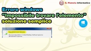 Errore windows Impossibile trovare lelemento  soluzione semplice [upl. by Pippo]