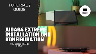 Installation und Konfiguration AIDA64 Extreme inklusive Sensor Panel [upl. by Enyaj]