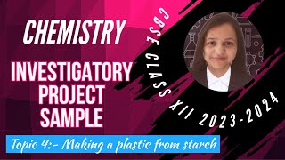 Chemistry class XII “INVESTIGATORY PROJECT CHEMISTRY” CBSE 202324  3 Making plastic from starch [upl. by Gabriellia]