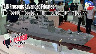 TAIS Presents Advanced Frigates The Best Choice for Philippine Corvette Project [upl. by Pavla]