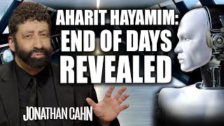 Aharit Hayamim End of Days Revealed  Jonathan Cahn Sermon [upl. by Ettenwad]