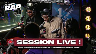 SESSION LIVE avec Tiakola Merveille Jey Brownie amp Sonny Rave  PlanèteRap [upl. by Sigismond]