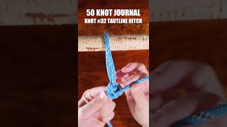 50 Knot Journal  Knot 32 Taut Line Hitch [upl. by Imaj]