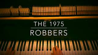 Robbers  The 1975  Piano Cover [upl. by Ruffin91]