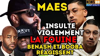 😮😮😮 MAES INSULTE TRE VIOLEMMENT LA FOUINE  BENASH amp BOOBA LUI REPONDENT 😮😮😮 [upl. by Jillene]